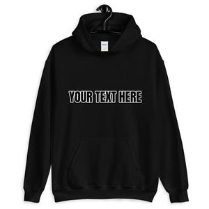 Upload your own text - Personalized Hoodie